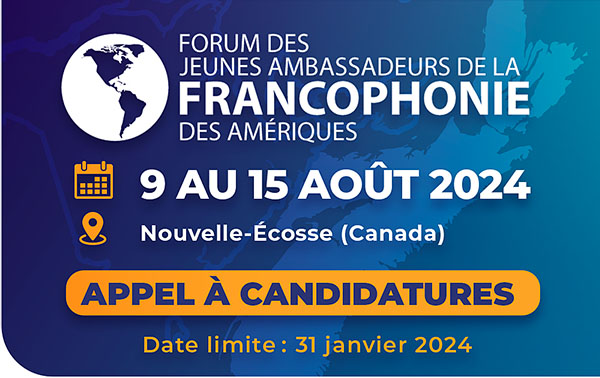 7e édition du Forum des jeunes ambassadeurs de la francophonie des Amériques