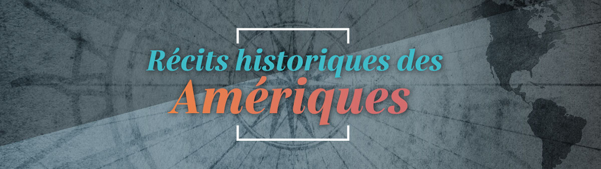 Récits historiques des Amériques