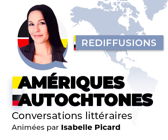Rediffusions - Amériques autochtones 2022