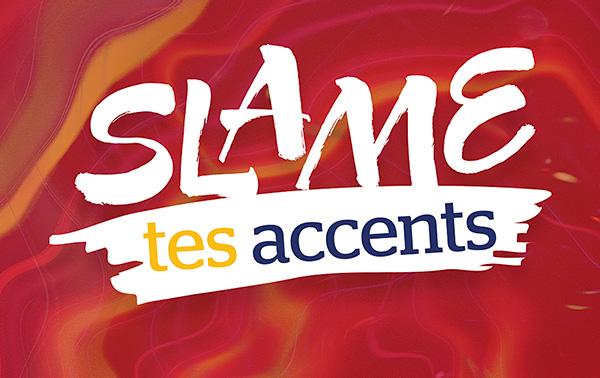 Slame tes accents